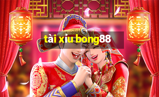 tài xỉu bong88