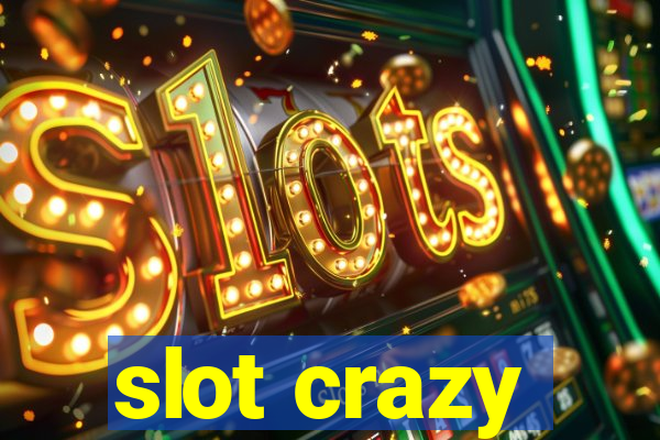 slot crazy