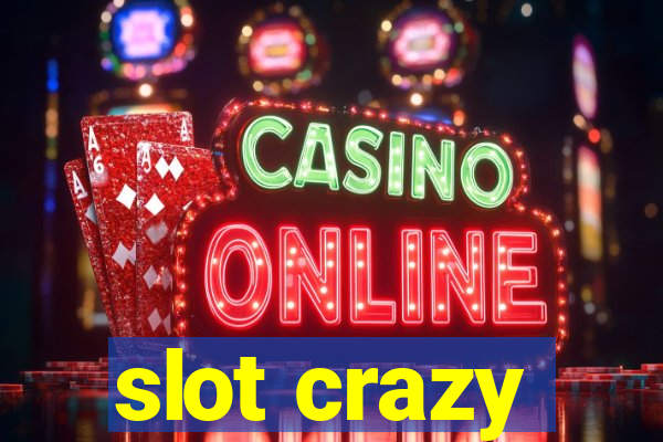 slot crazy