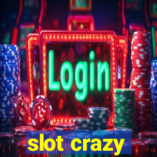 slot crazy