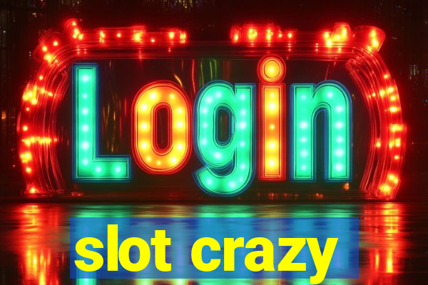 slot crazy