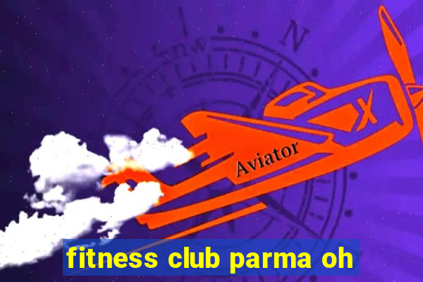 fitness club parma oh