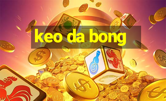 keo da bong