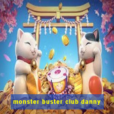 monster buster club danny