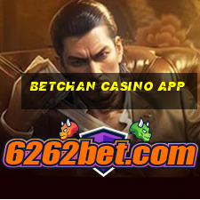 betchan casino app