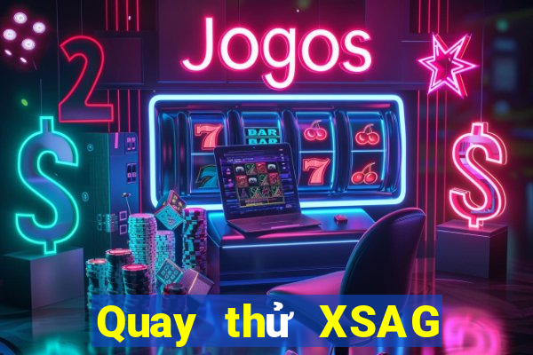 Quay thử XSAG ngày 25