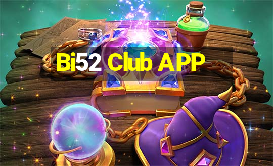 Bi52 Club APP