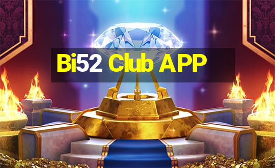 Bi52 Club APP