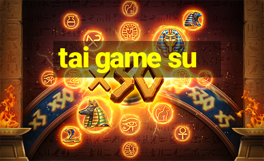 tai game su