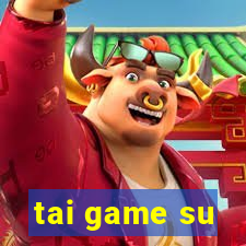 tai game su