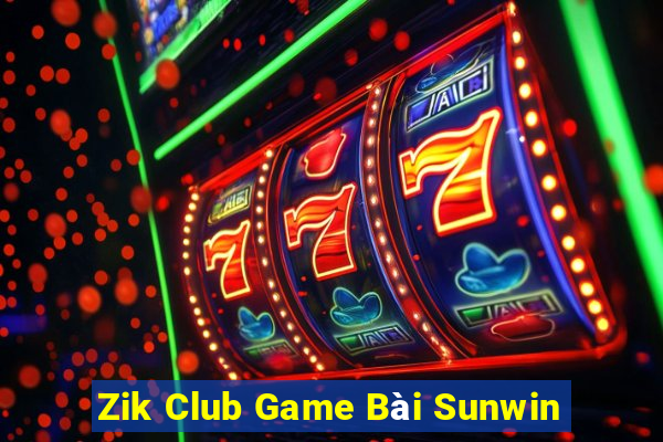 Zik Club Game Bài Sunwin