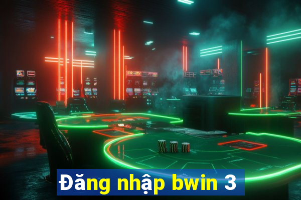 Đăng nhập bwin 3