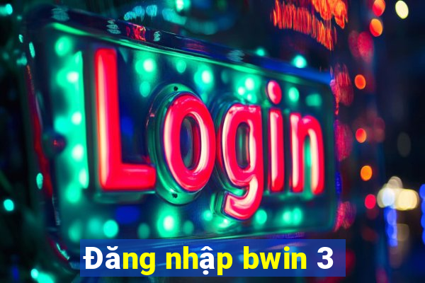 Đăng nhập bwin 3