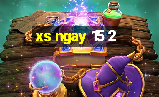 xs ngay 15 2