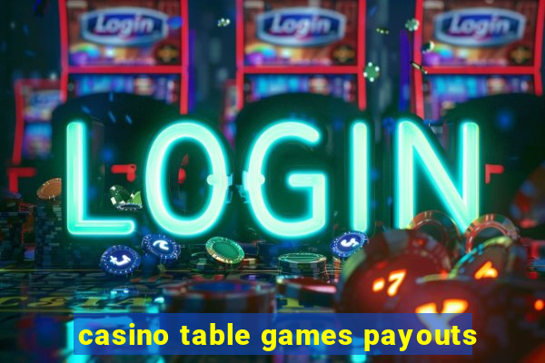 casino table games payouts