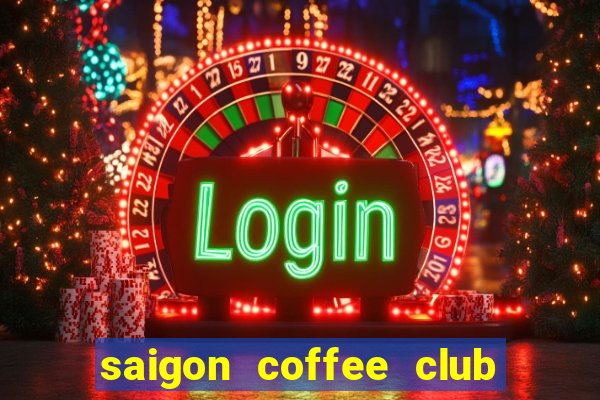 saigon coffee club tuyển dụng