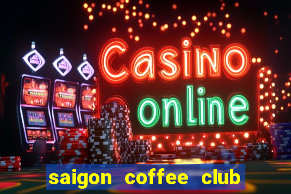 saigon coffee club tuyển dụng