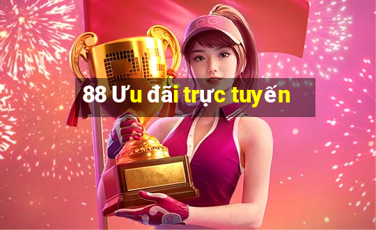 88 Ưu đãi trực tuyến