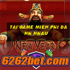 tai game mien phi danh nhau