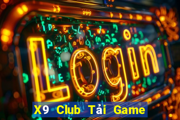 X9 Club Tải Game Bài Nhất Vip