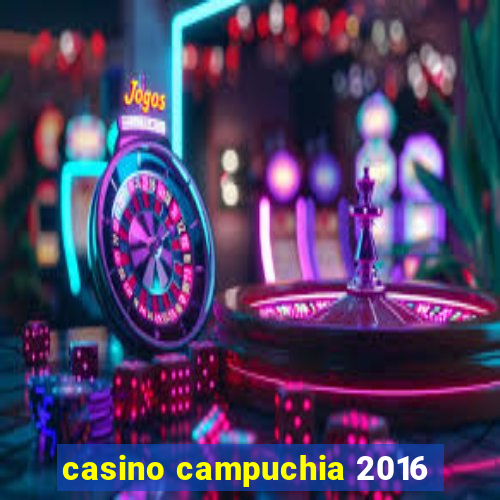 casino campuchia 2016