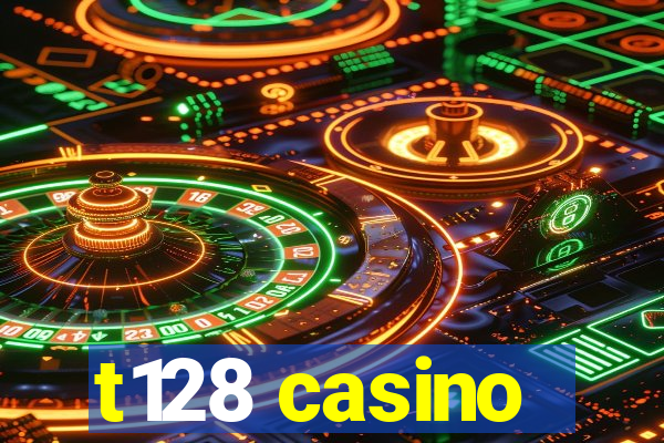 t128 casino