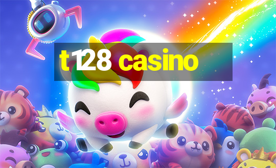 t128 casino