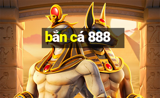 bắn cá 888