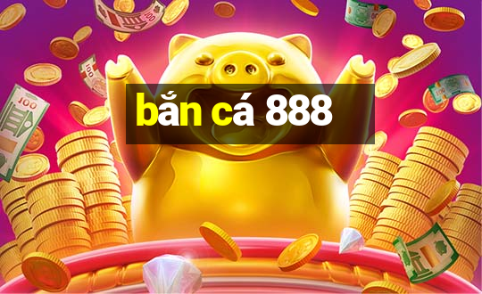 bắn cá 888