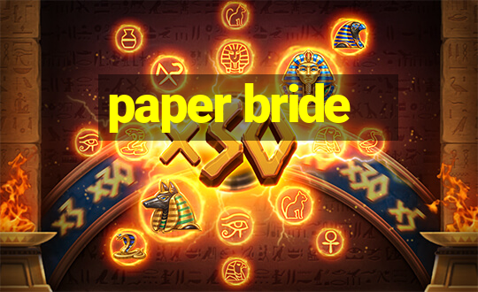 paper bride