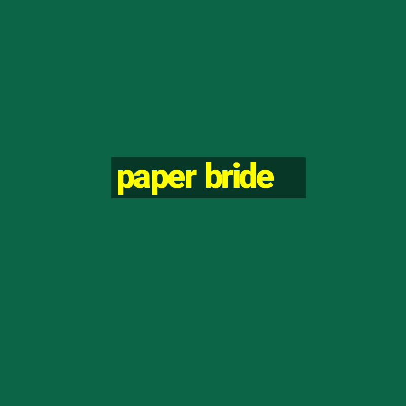 paper bride