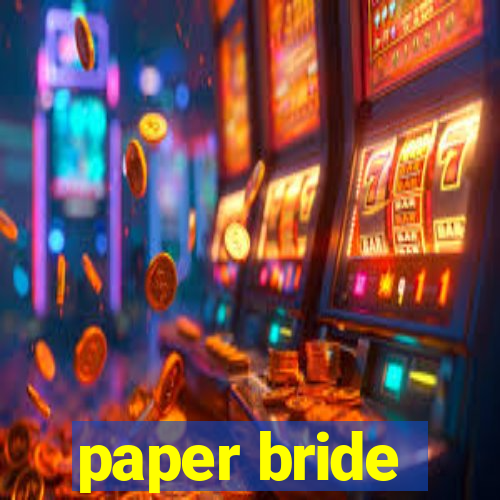 paper bride