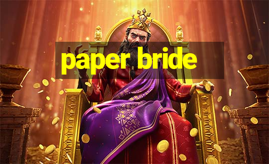 paper bride