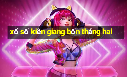 xổ số kiên giang bốn tháng hai