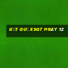 kết quả XSQT ngày 12