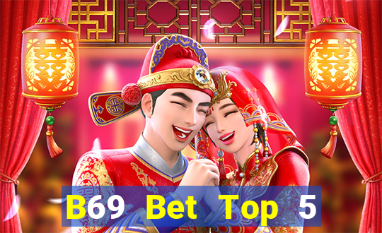 B69 Bet Top 5 Game Bài Đổi Thưởng