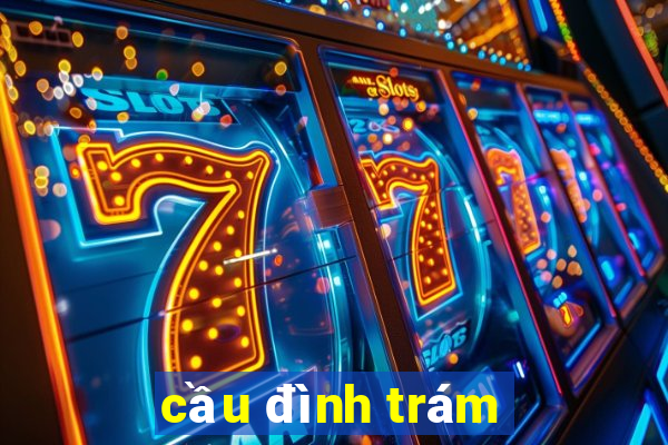 cầu đình trám