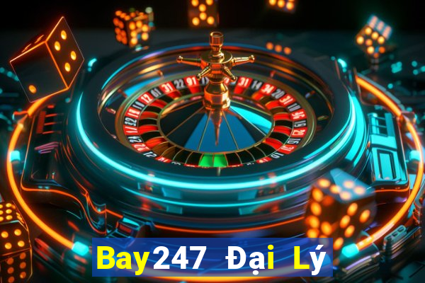 Bay247 Đại Lý Cấp 1 Game Bài