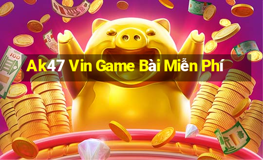 Ak47 Vin Game Bài Miễn Phí