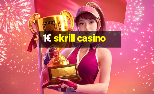 1€ skrill casino