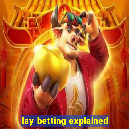 lay betting explained