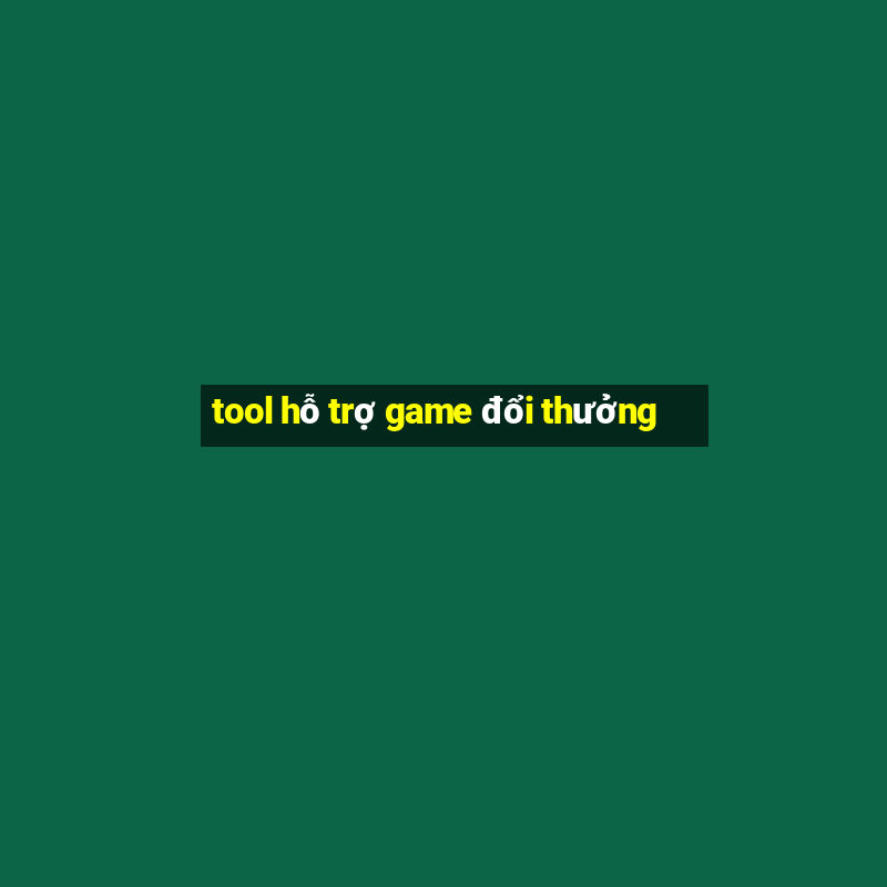 tool hỗ trợ game đổi thưởng