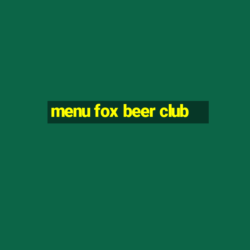 menu fox beer club