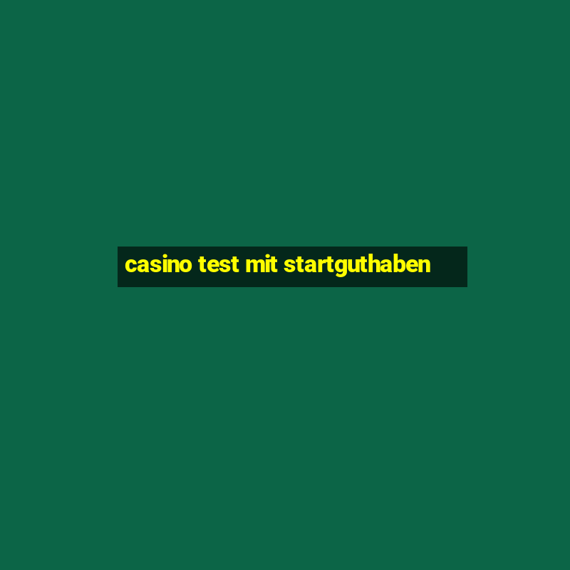 casino test mit startguthaben