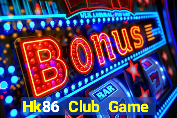 Hk86 Club Game Bài Uống Rượu