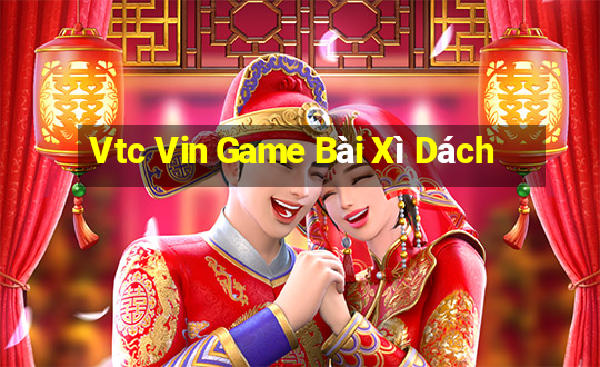 Vtc Vin Game Bài Xì Dách