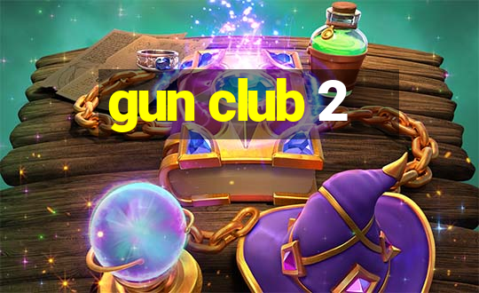 gun club 2