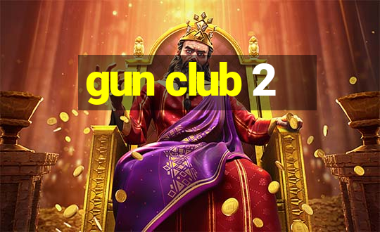 gun club 2