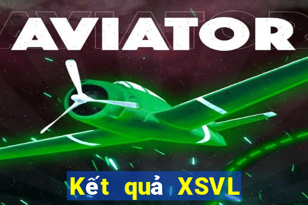 Kết quả XSVL ngày thứ sáu