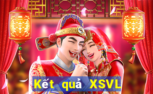 Kết quả XSVL ngày thứ sáu